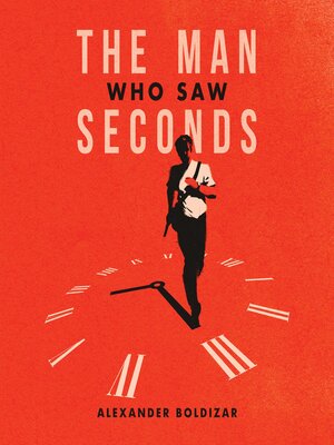 cover image of The Man Who Saw Seconds